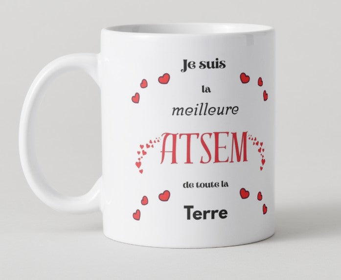 Mug "Je suis la meilleure ATSEM de toute la terre" avec coeur