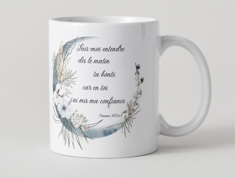 Mug "Fais moi entendre dès le matin..."