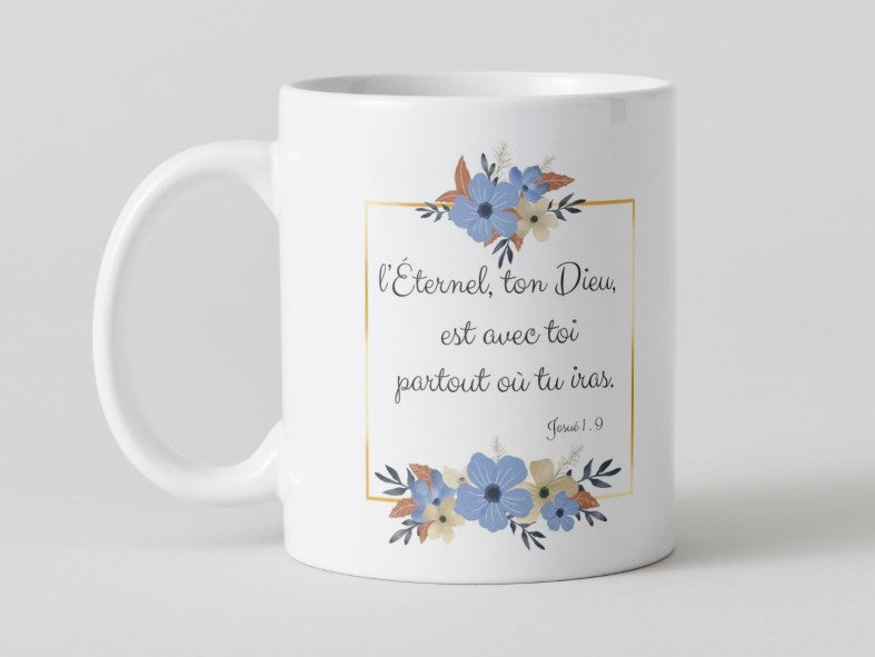 Mug "L'Eternel ton Dieu est avec toi partout où tu iras"